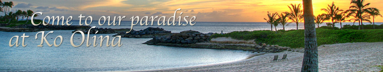 Come to our paradise Ko Olina